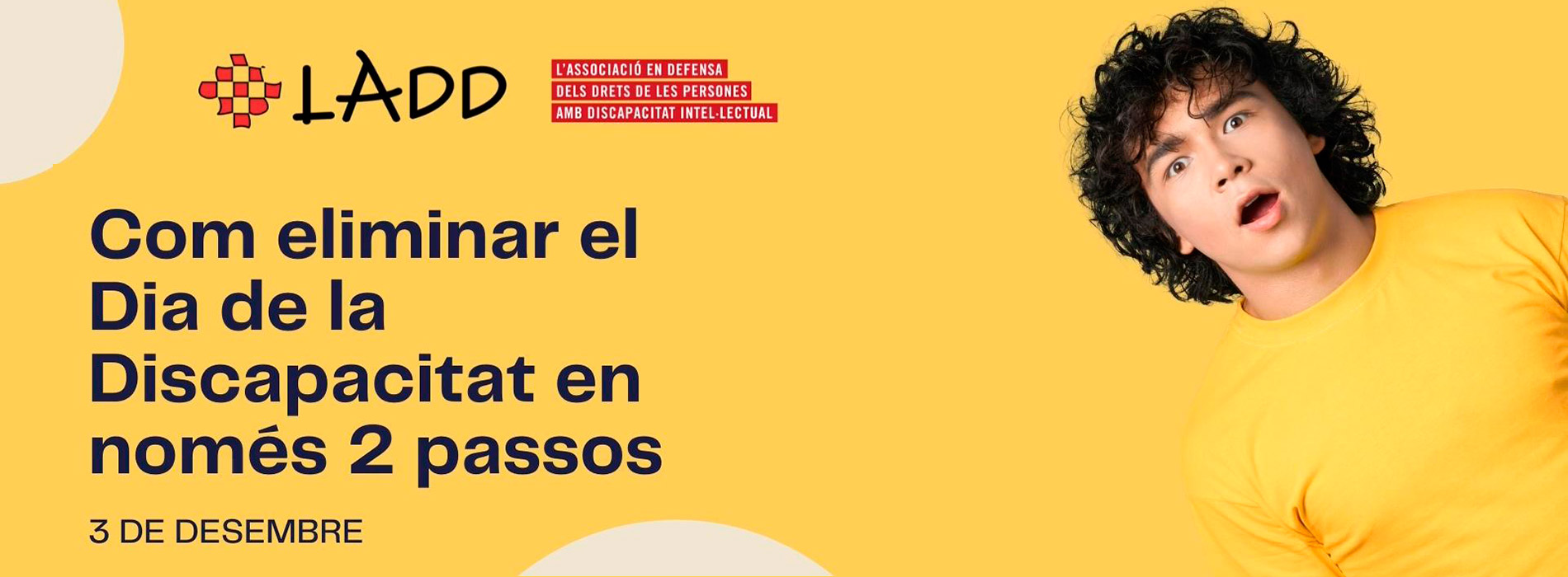 Dos passos per eliminar el dia de la discapacitat - LADD (L'Associació en Defensa dels Drets de les Persones amb Discapacitat Intel·lectual)